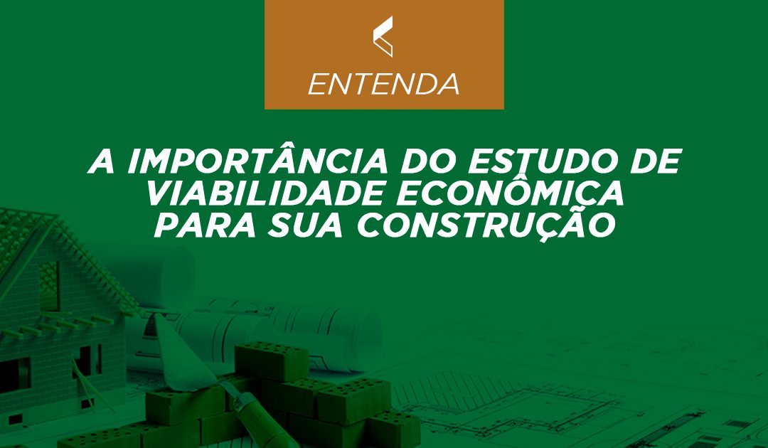 Entenda a importância do estudo de viabilidade econômica para sua