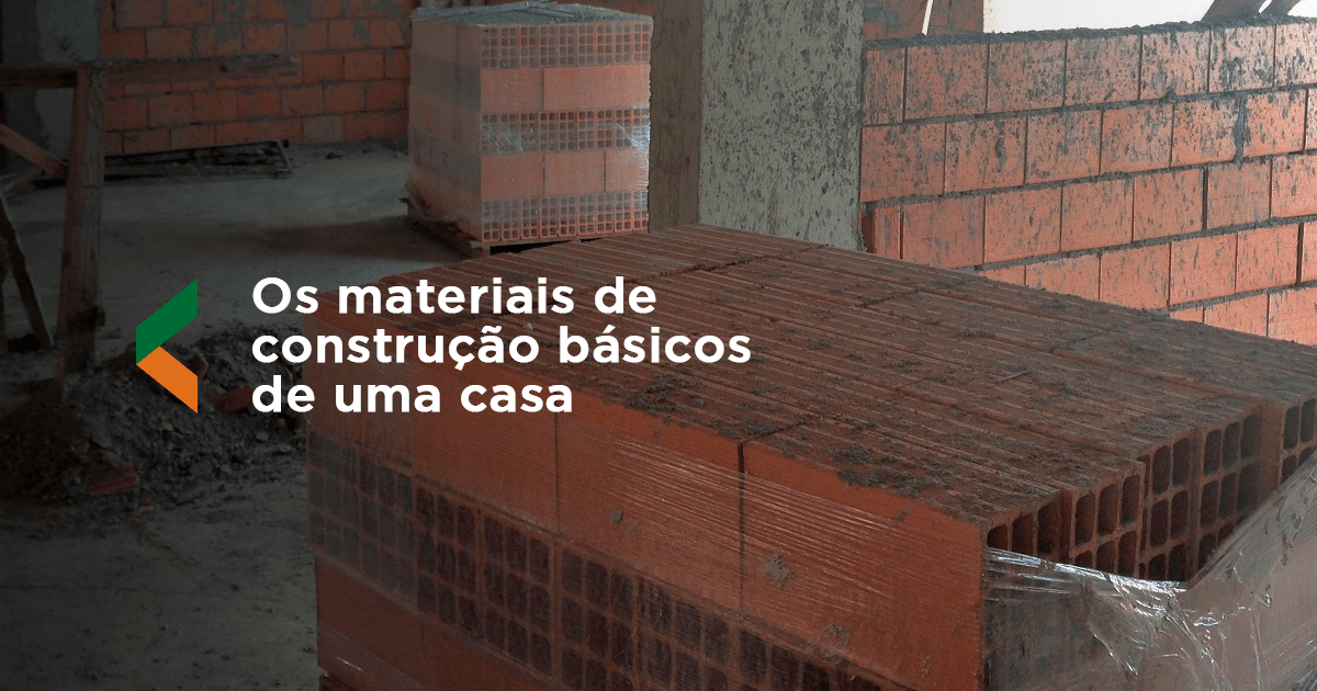 Entenda quais são os materiais de construção básicos de uma casa