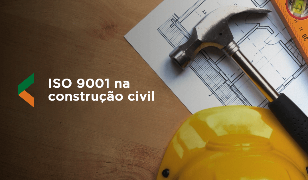 Entenda a implementação do ISO 9001 na construção civil