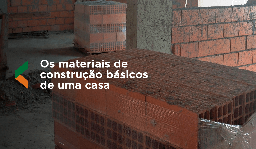 Entenda quais são os materiais de construção básicos de uma casa